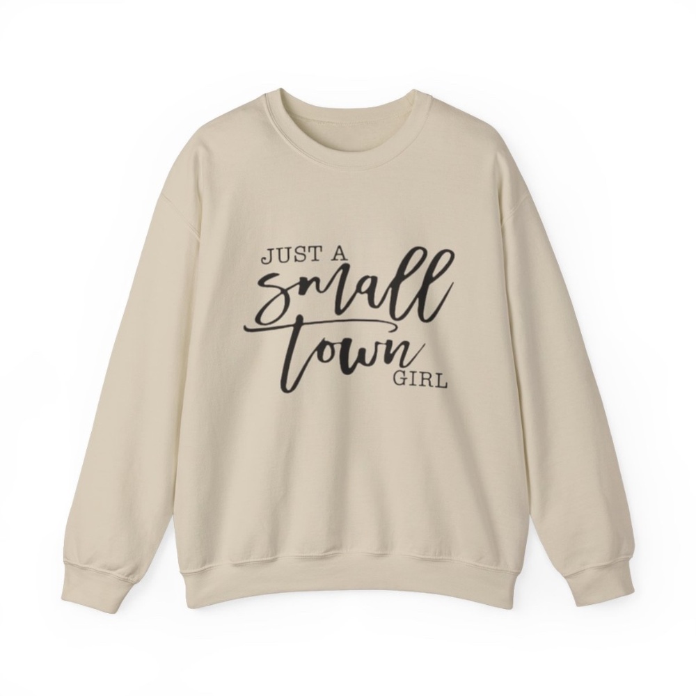 Just a Small Town Girl Sweatshirt